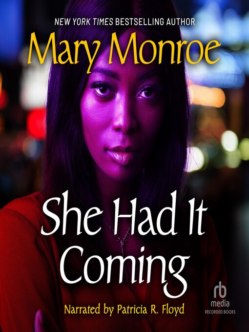 Title details for She Had It Coming by Mary Monroe - Wait list